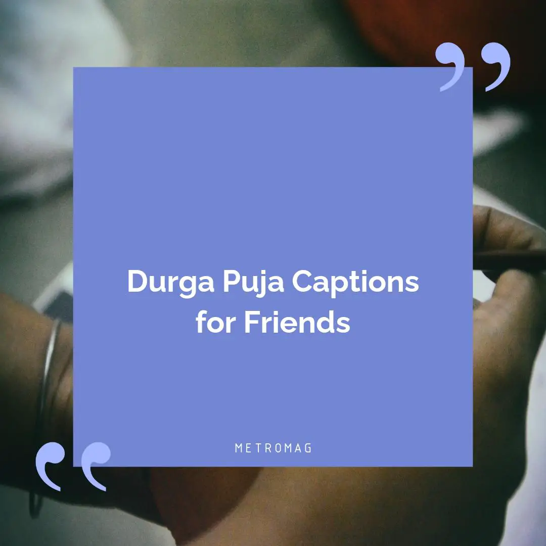 Durga Puja Captions for Friends