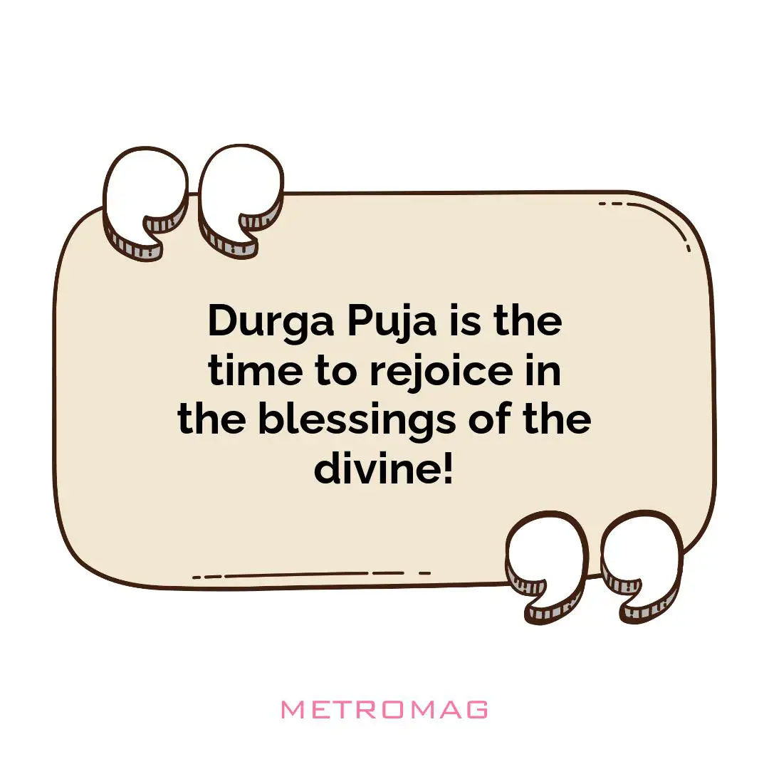 Durga Puja is the time to rejoice in the blessings of the divine!