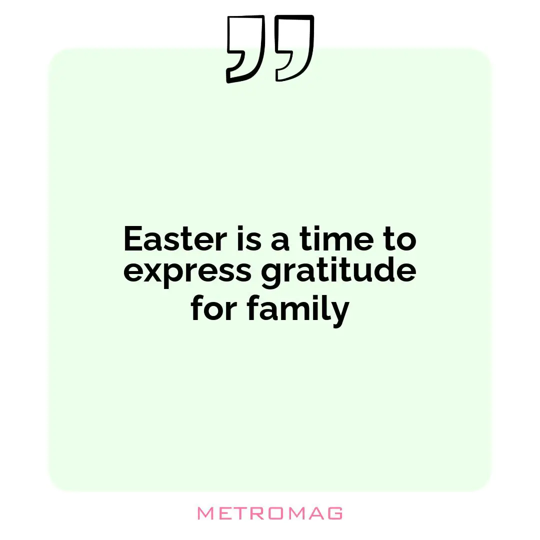 Easter is a time to express gratitude for family