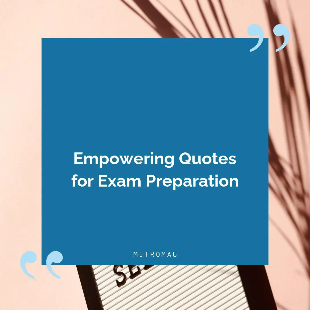 Empowering Quotes for Exam Preparation