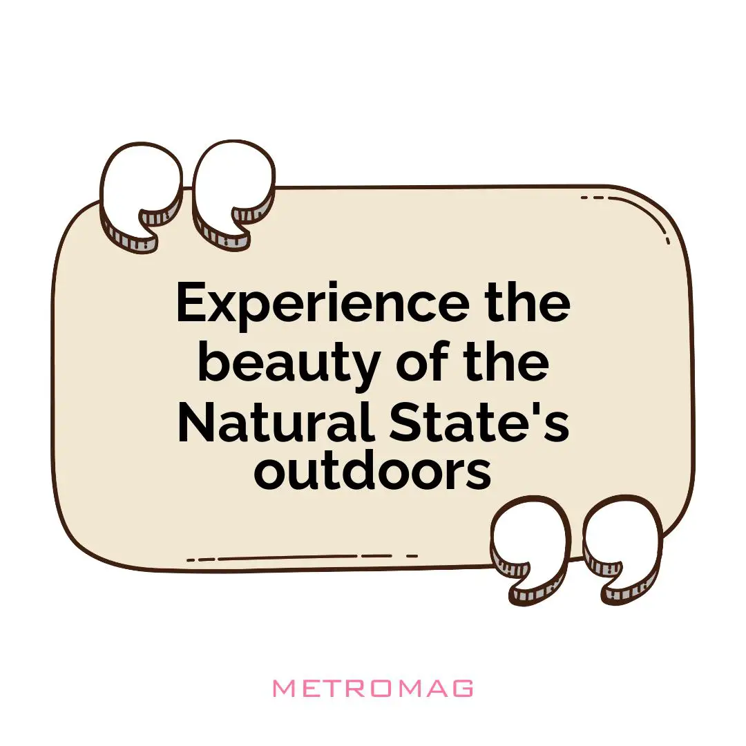 Experience the beauty of the Natural State's outdoors