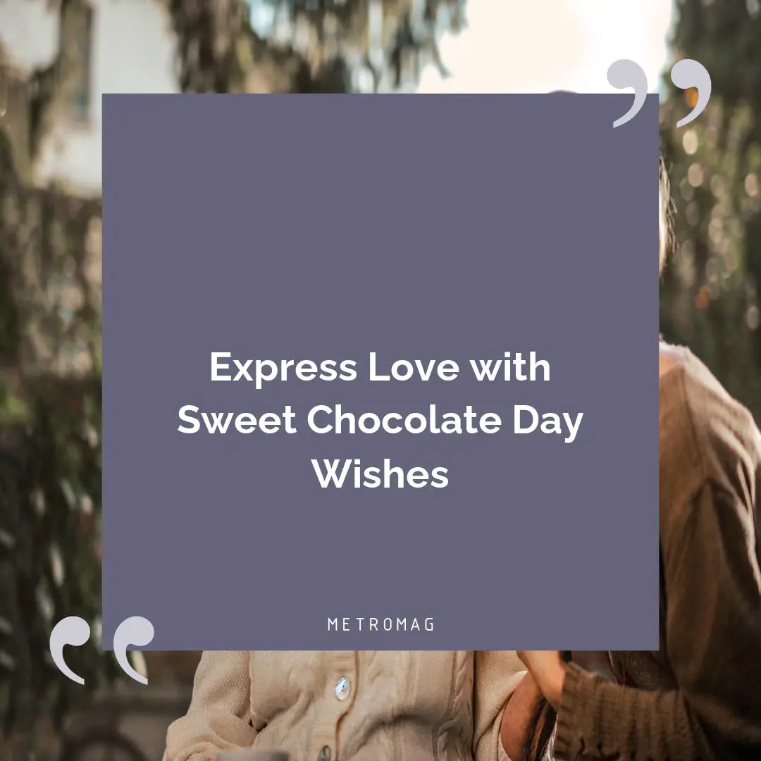 Express Love with Sweet Chocolate Day Wishes