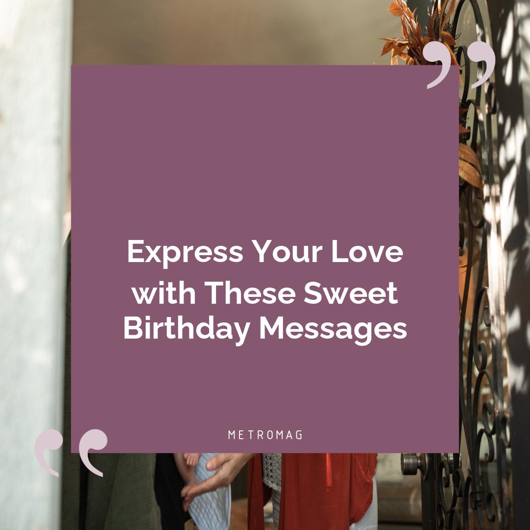 Express Your Love with These Sweet Birthday Messages