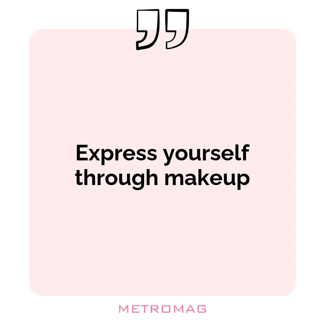 Express yourself through makeup