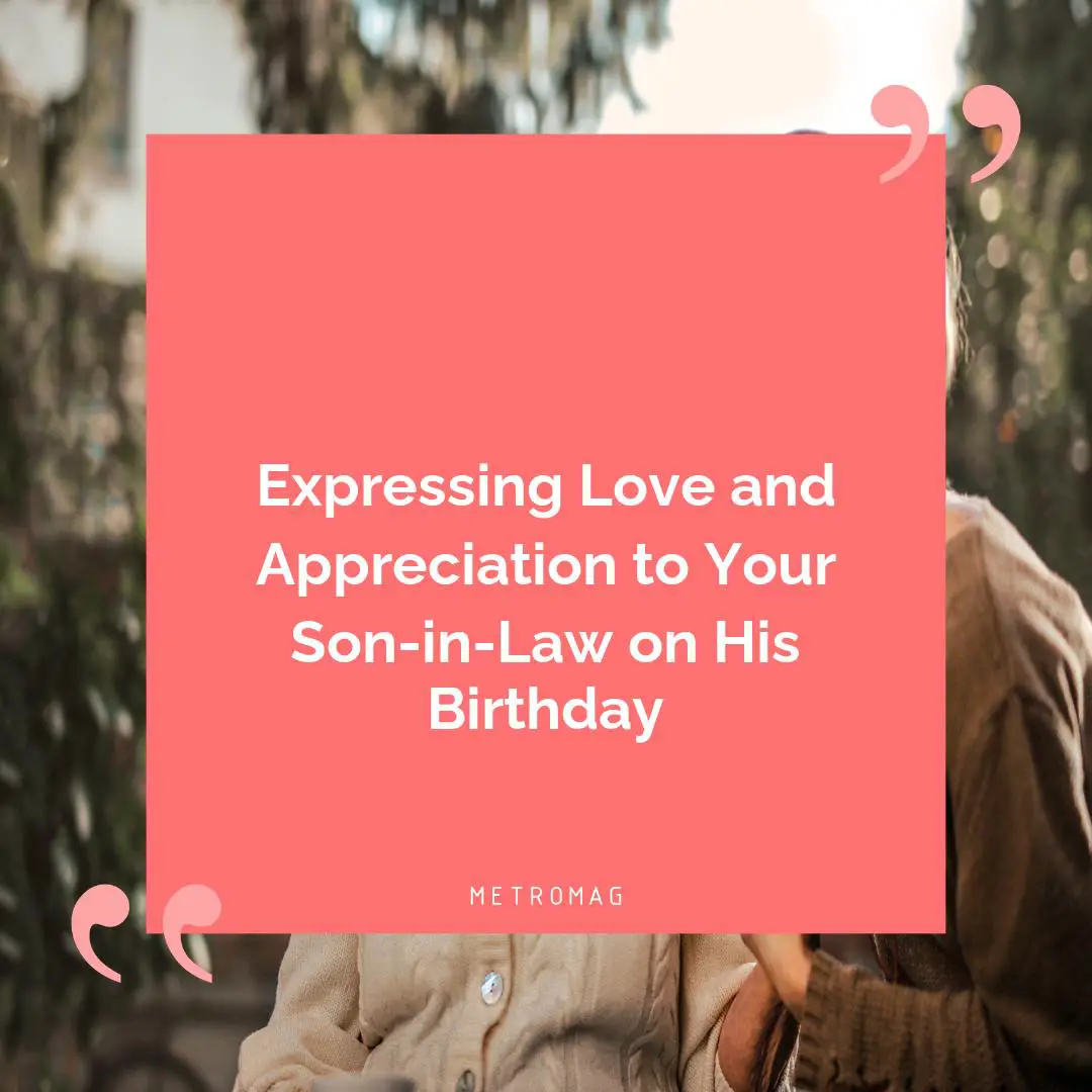 Expressing Love and Appreciation to Your Son-in-Law on His Birthday