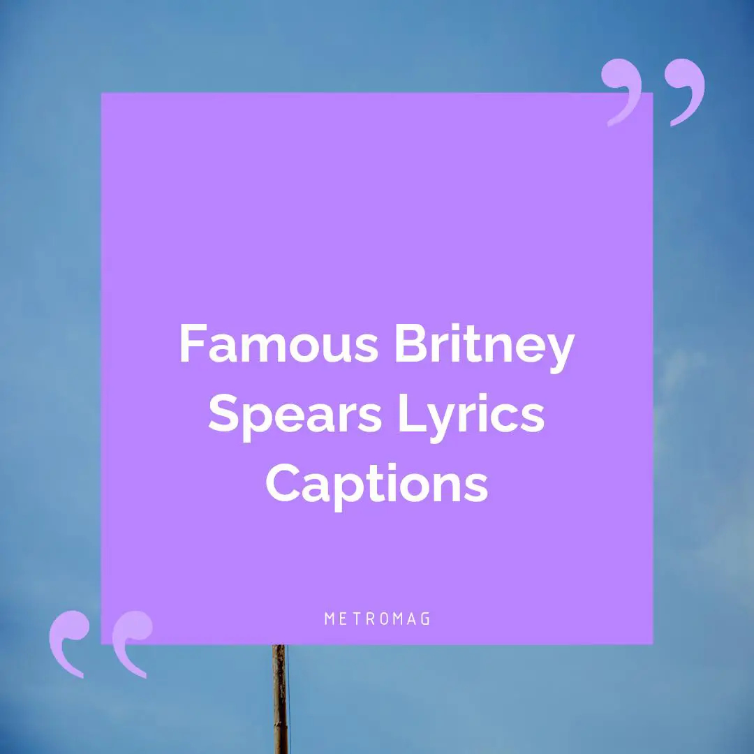 Famous Britney Spears Lyrics Captions