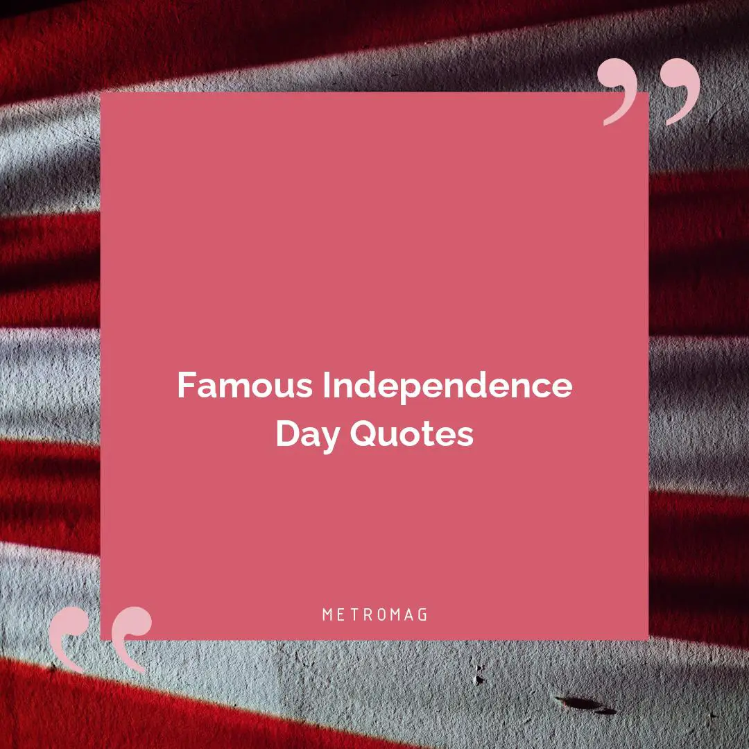 Famous Independence Day Quotes