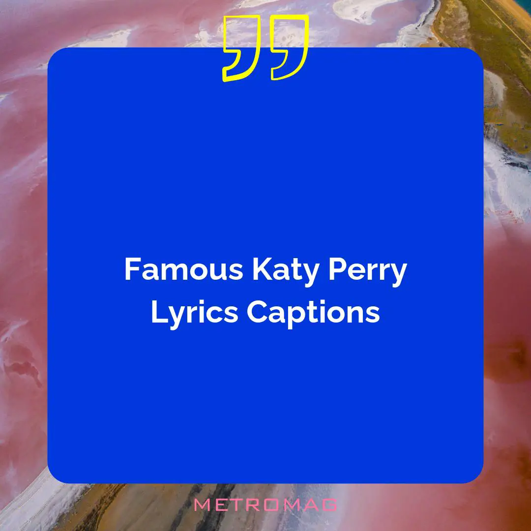 Famous Katy Perry Lyrics Captions