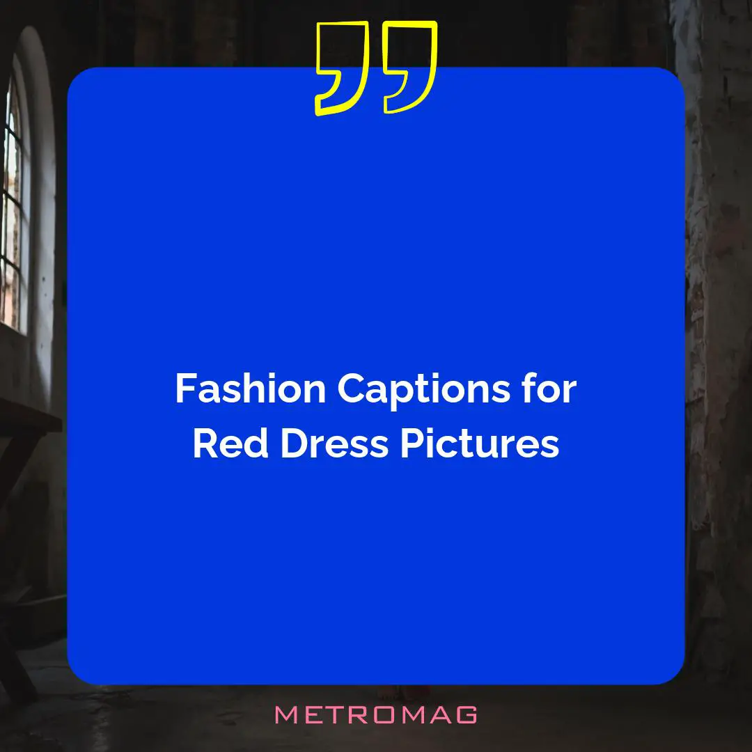 Fashion Captions for Red Dress Pictures