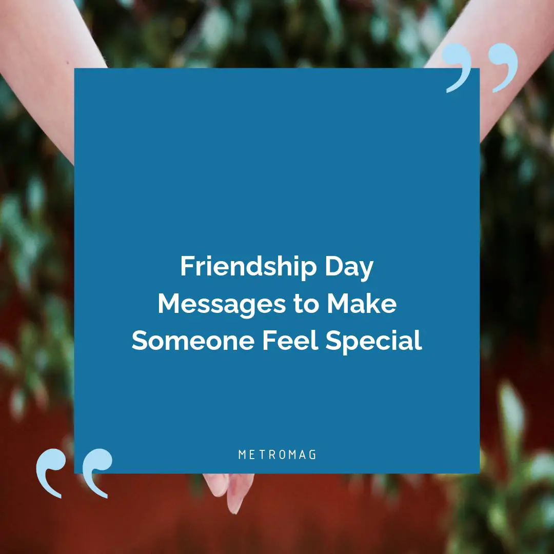 Friendship Day Messages to Make Someone Feel Special