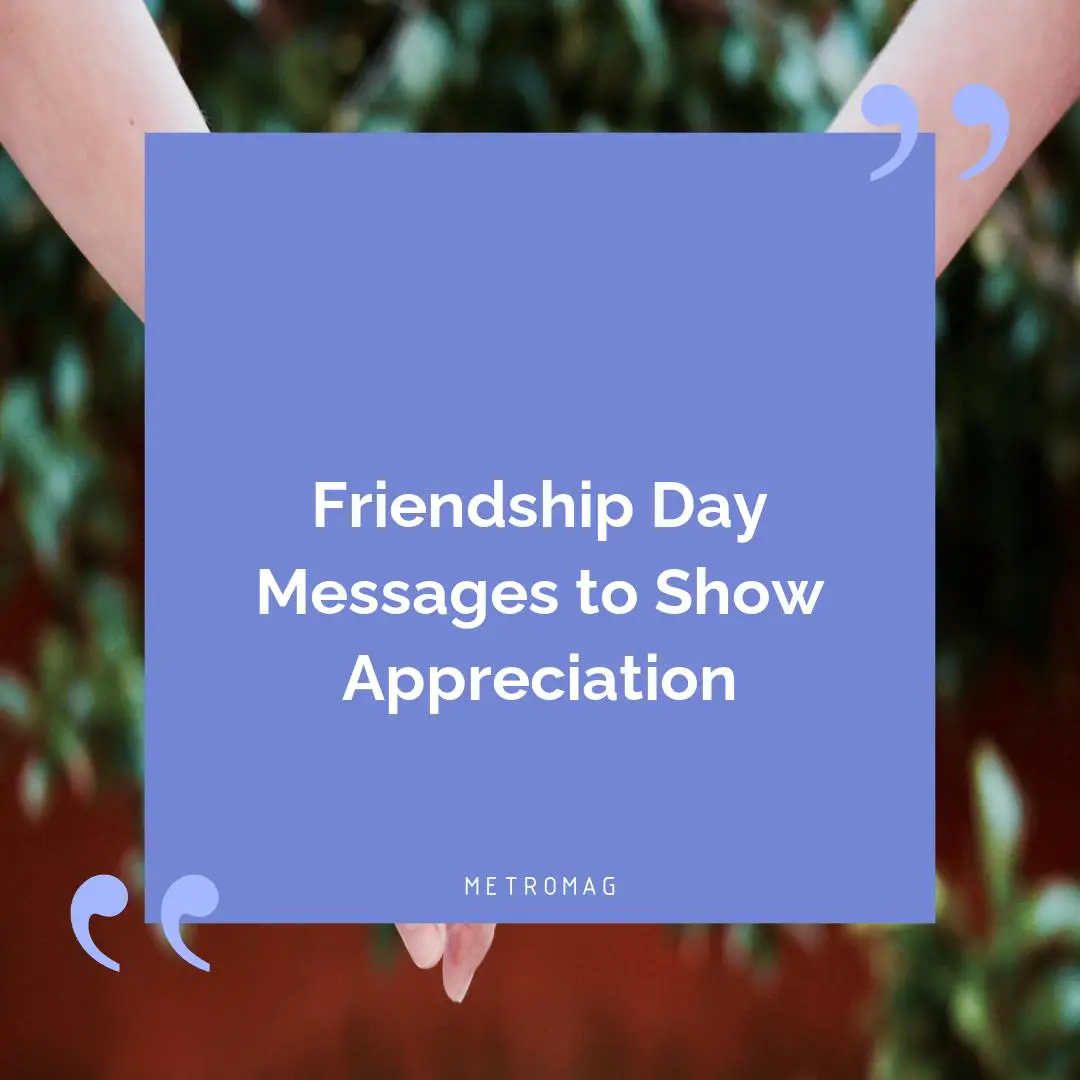 Friendship Day Messages to Show Appreciation