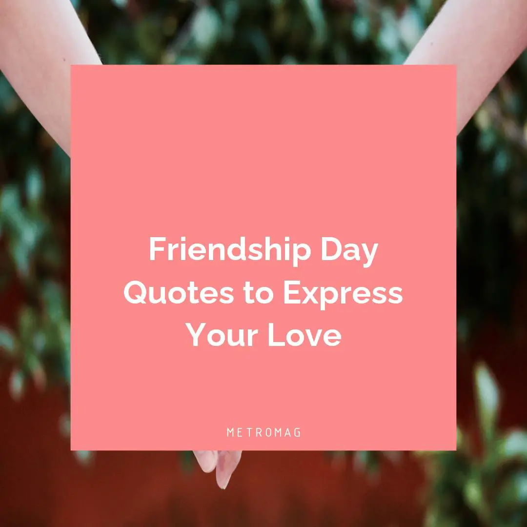 Friendship Day Quotes to Express Your Love