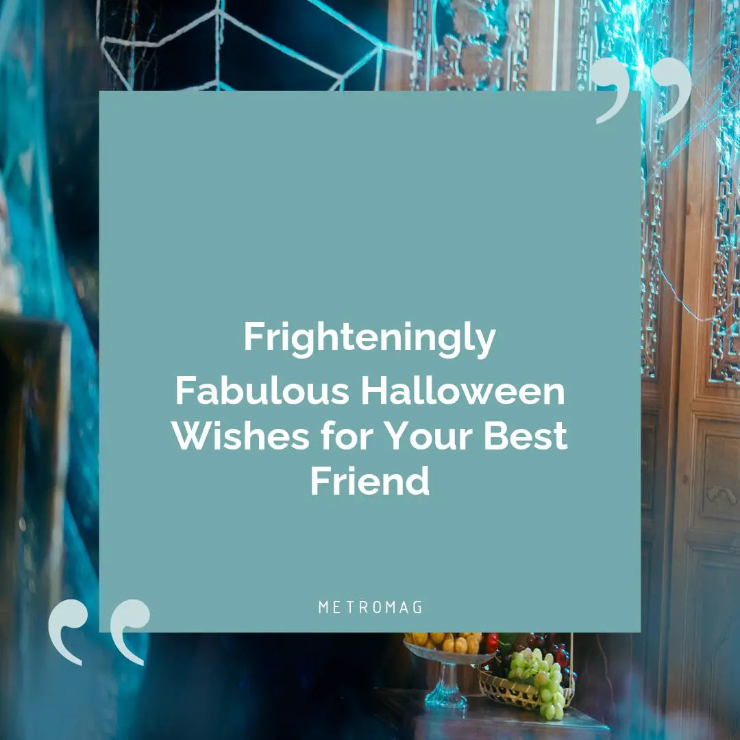 Frighteningly Fabulous Halloween Wishes for Your Best Friend