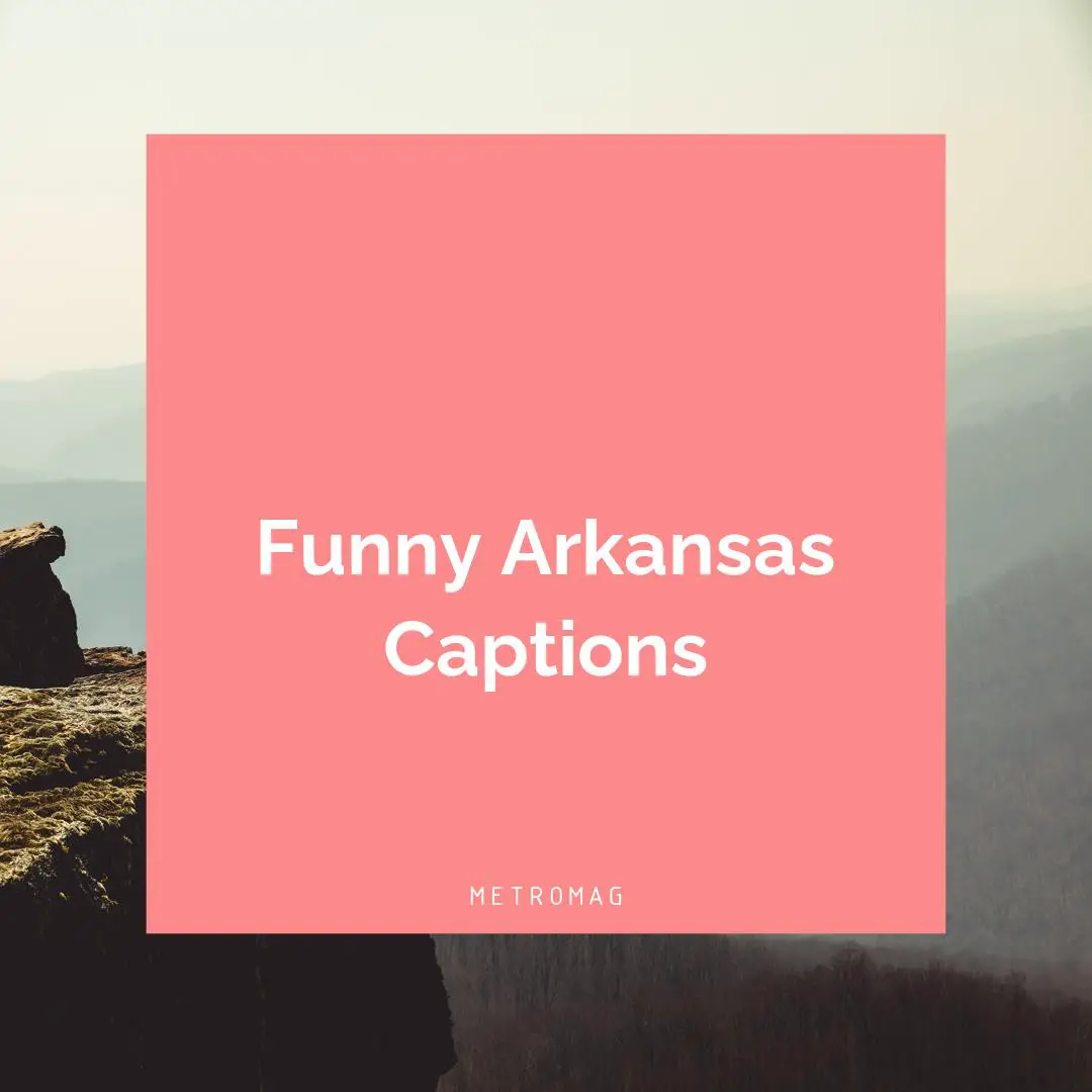 Funny Arkansas Captions