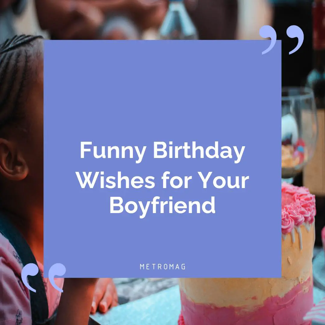 [UPDATED] 440+ Romantic Birthday Wishes for Your Boyfriend - Metromag