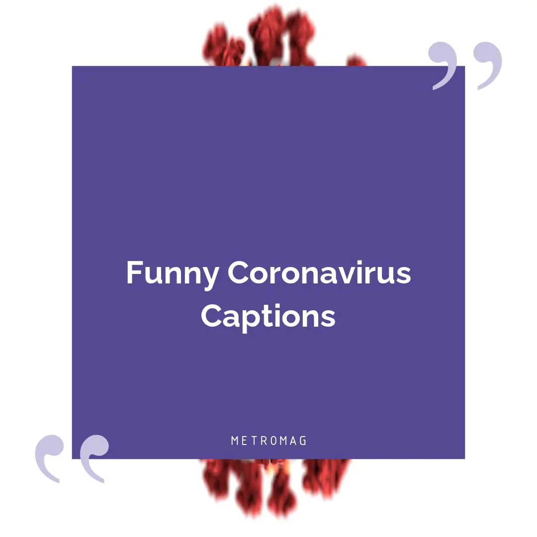 Funny Coronavirus Captions