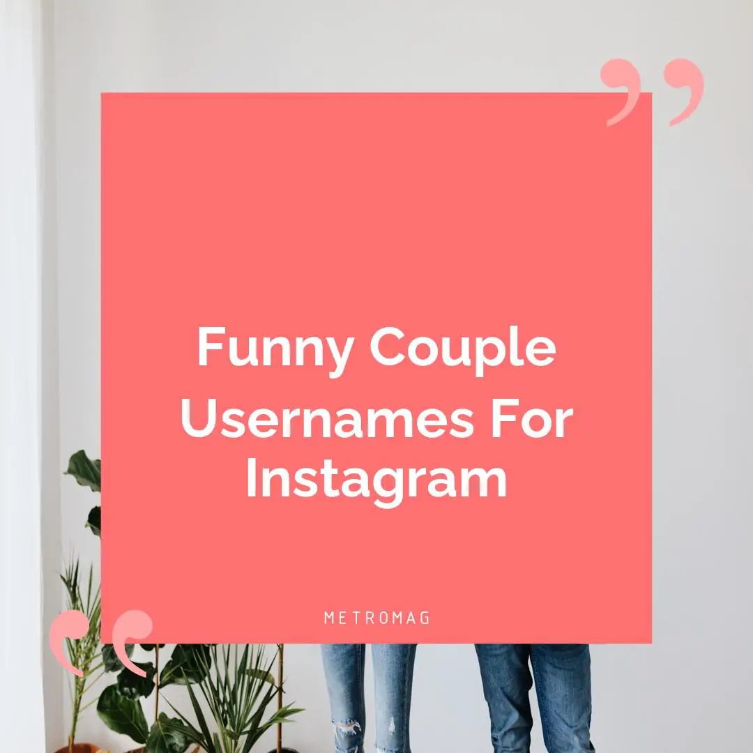 Funny Couple Usernames For Instagram