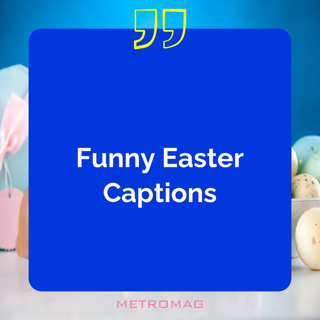 Funny Easter Captions