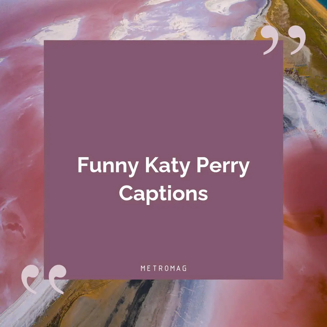 Funny Katy Perry Captions