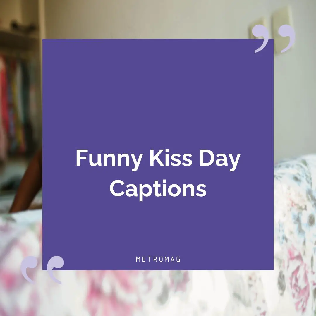 Funny Kiss Day Captions