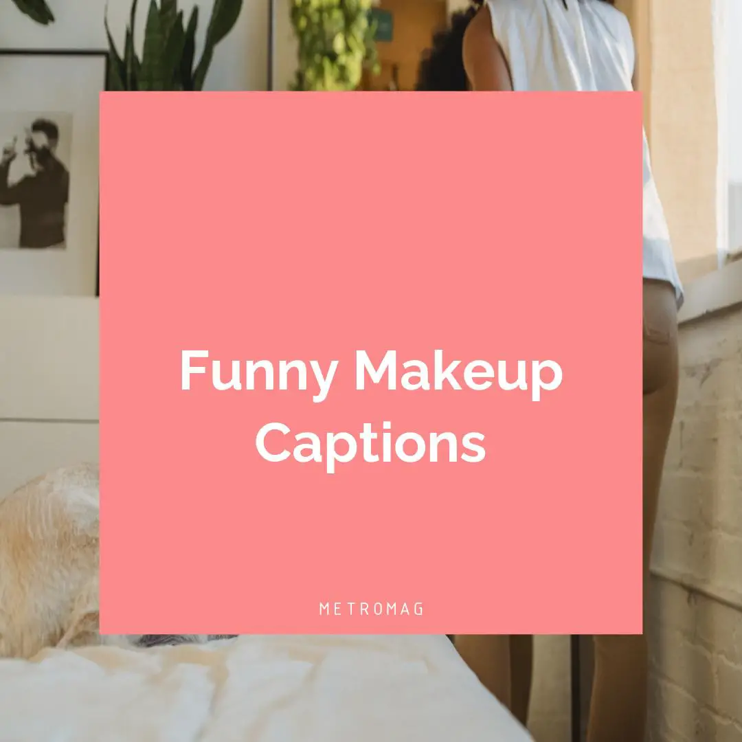 Funny Makeup Captions
