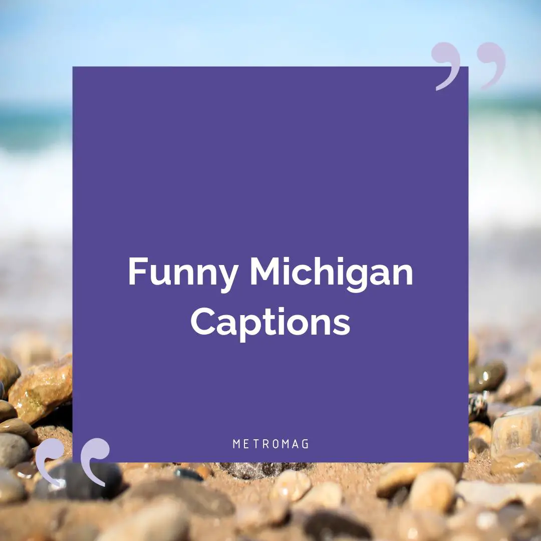 Funny Michigan Captions
