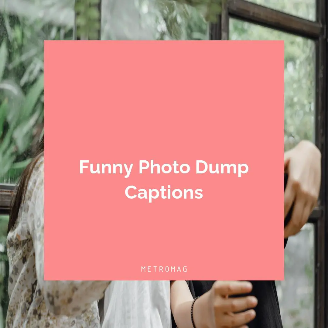 Funny Photo Dump Captions