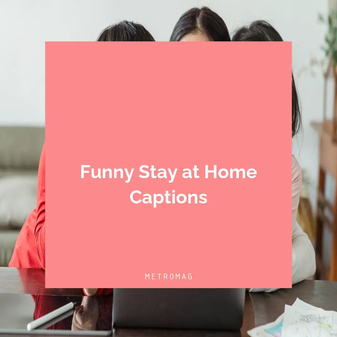 Funny Stay at Home Captions