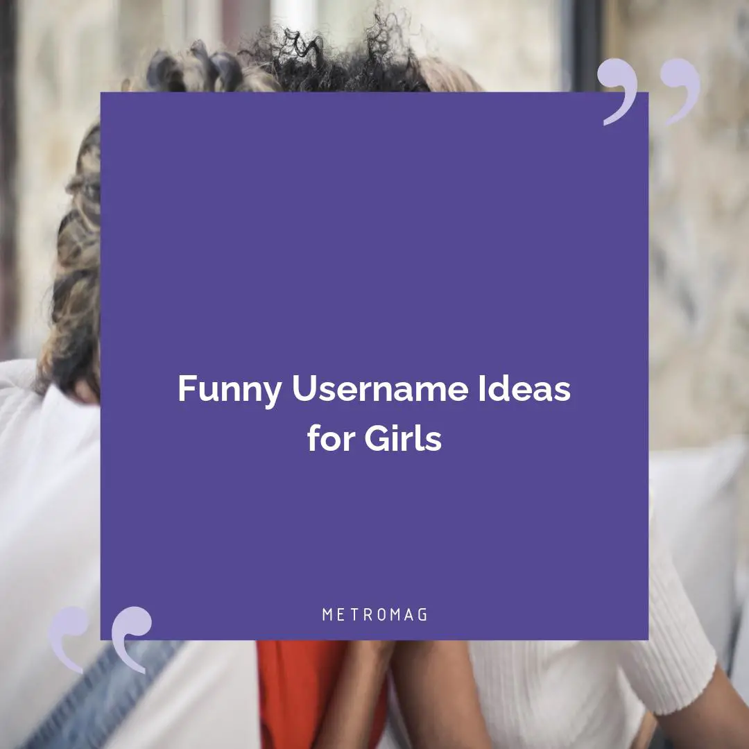 Funny Username Ideas for Girls