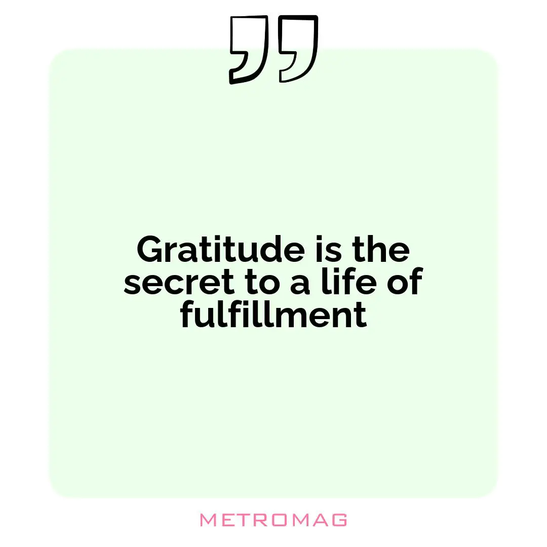 Gratitude is the secret to a life of fulfillment