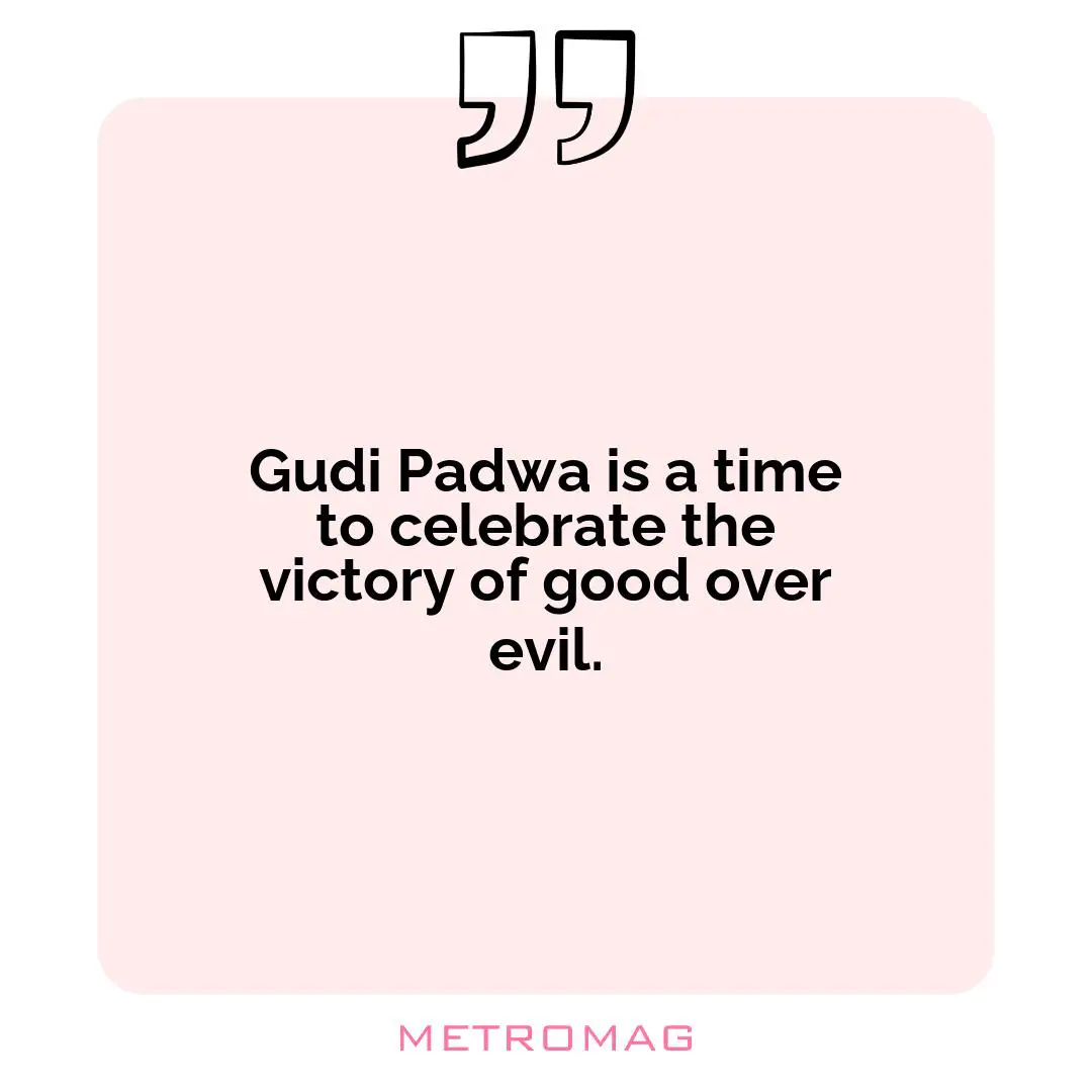 Gudi Padwa is a time to celebrate the victory of good over evil.