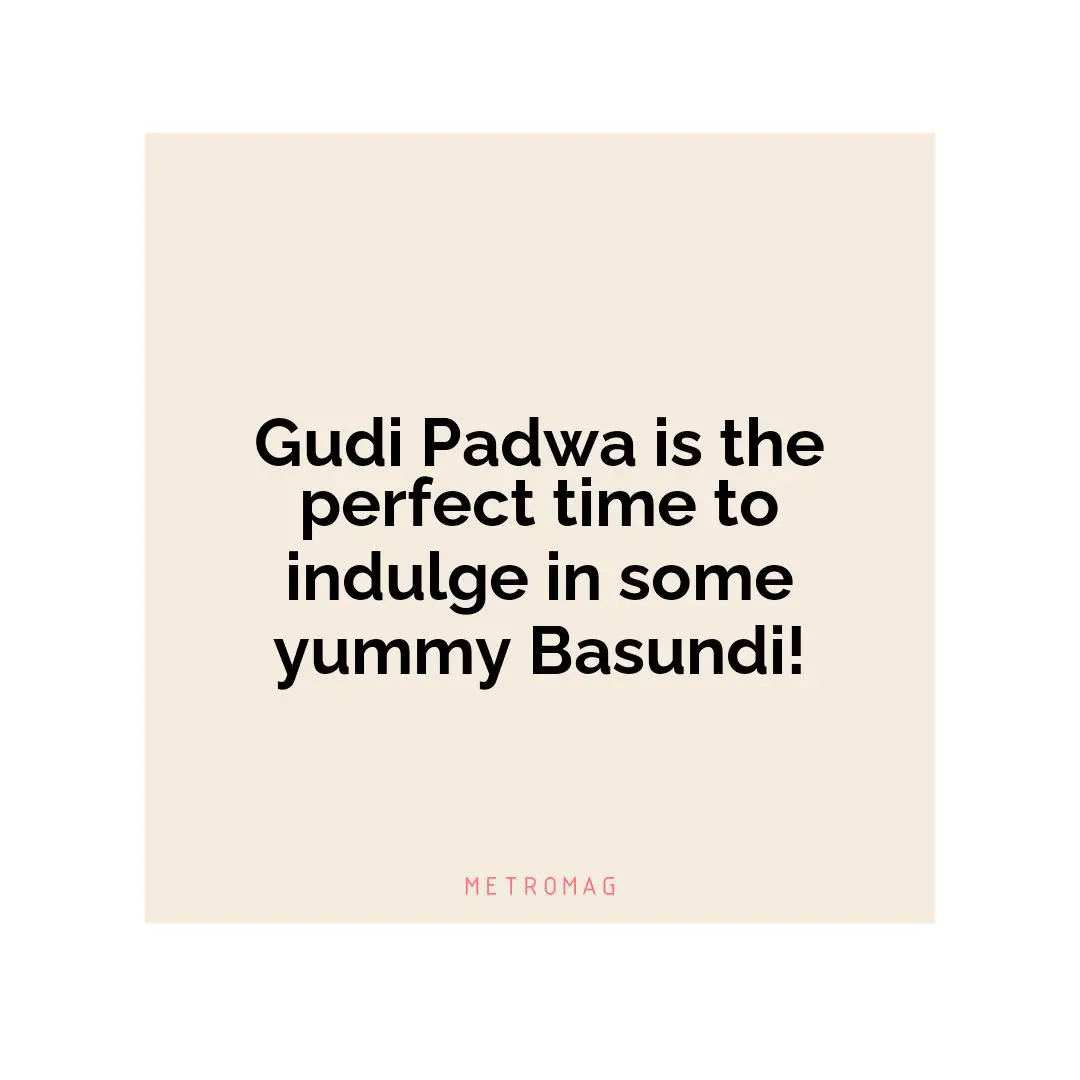 Gudi Padwa is the perfect time to indulge in some yummy Basundi!