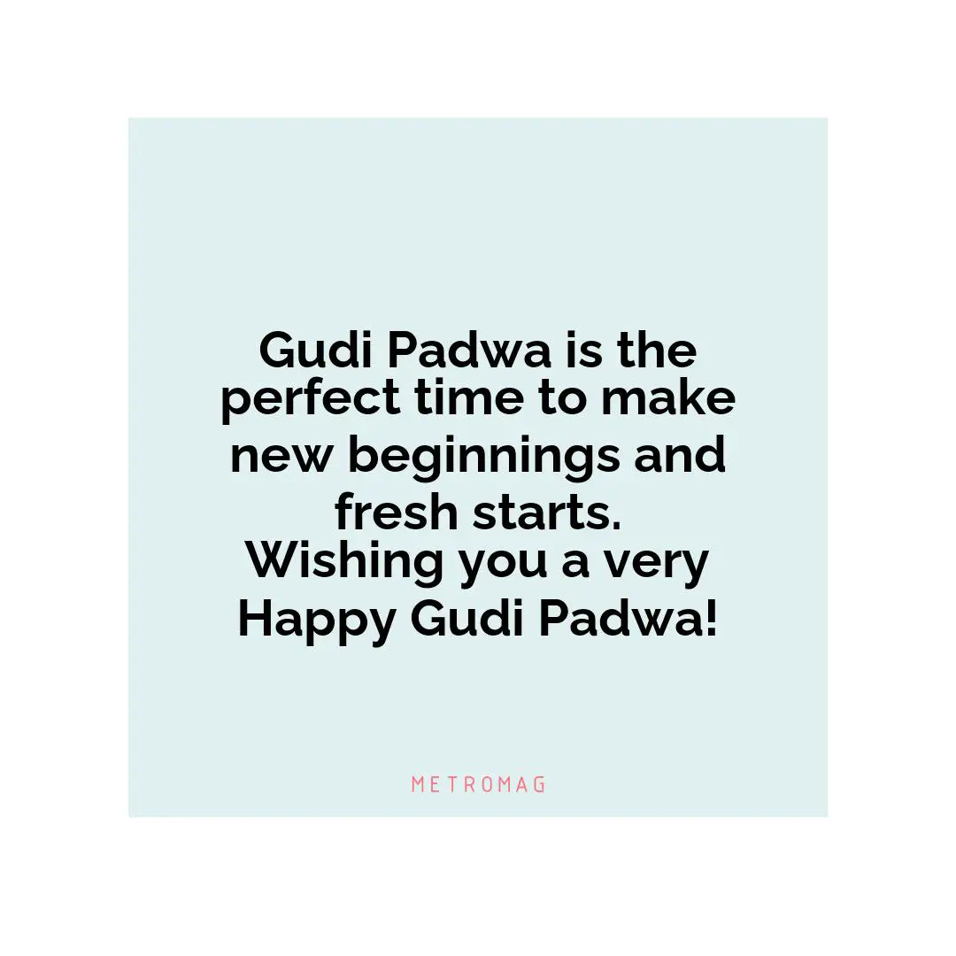 Gudi Padwa is the perfect time to make new beginnings and fresh starts. Wishing you a very Happy Gudi Padwa!