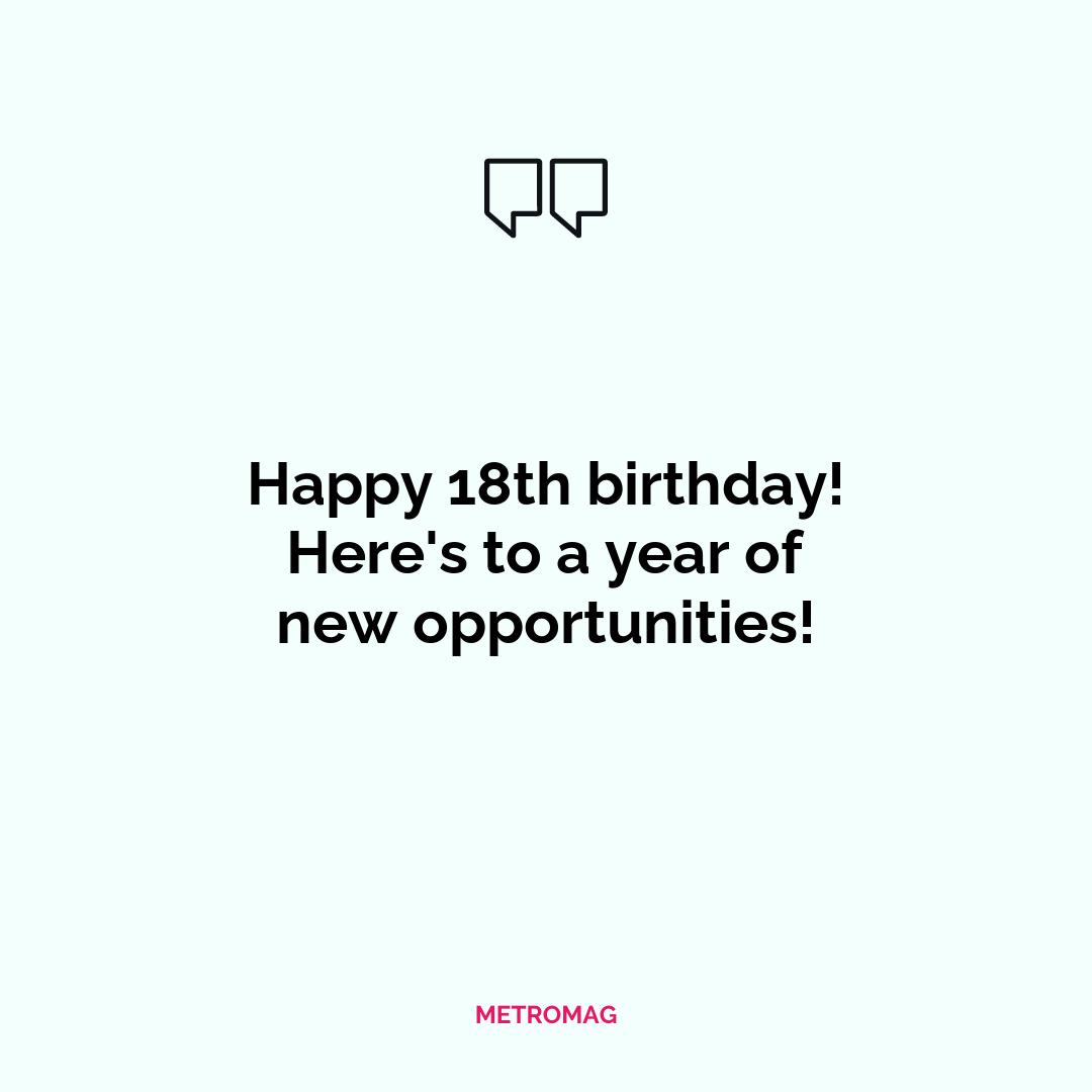 Happy 18th birthday! Here's to a year of new opportunities!