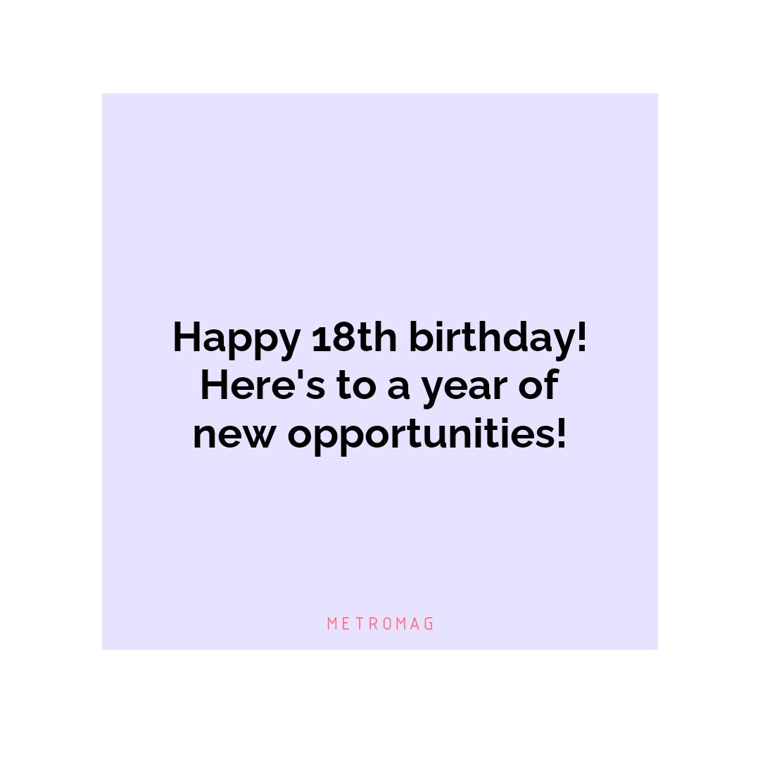 Happy 18th birthday! Here's to a year of new opportunities!