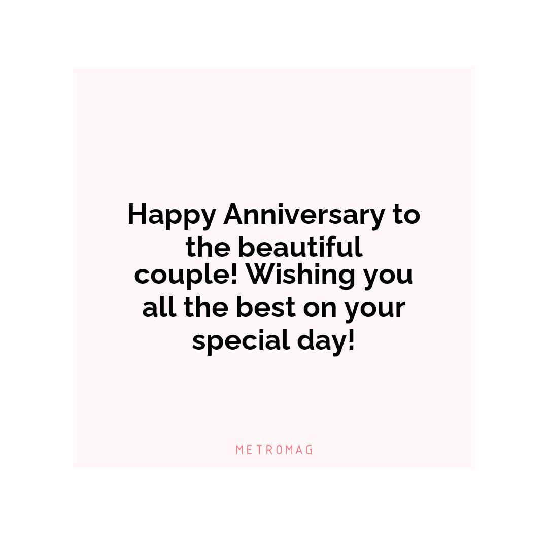 Happy Anniversary to the beautiful couple! Wishing you all the best on your special day!