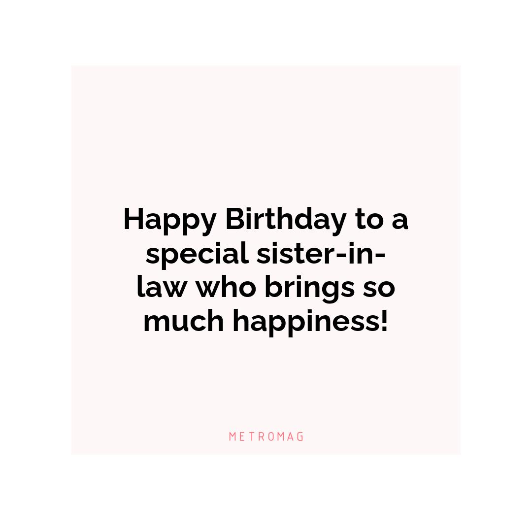 Happy Birthday to a special sister-in-law who brings so much happiness!