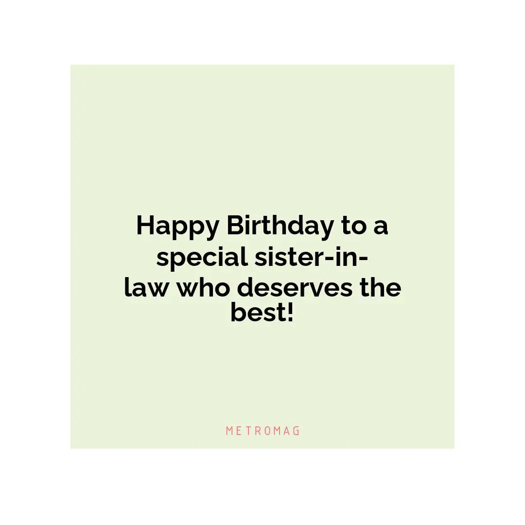 Happy Birthday to a special sister-in-law who deserves the best!