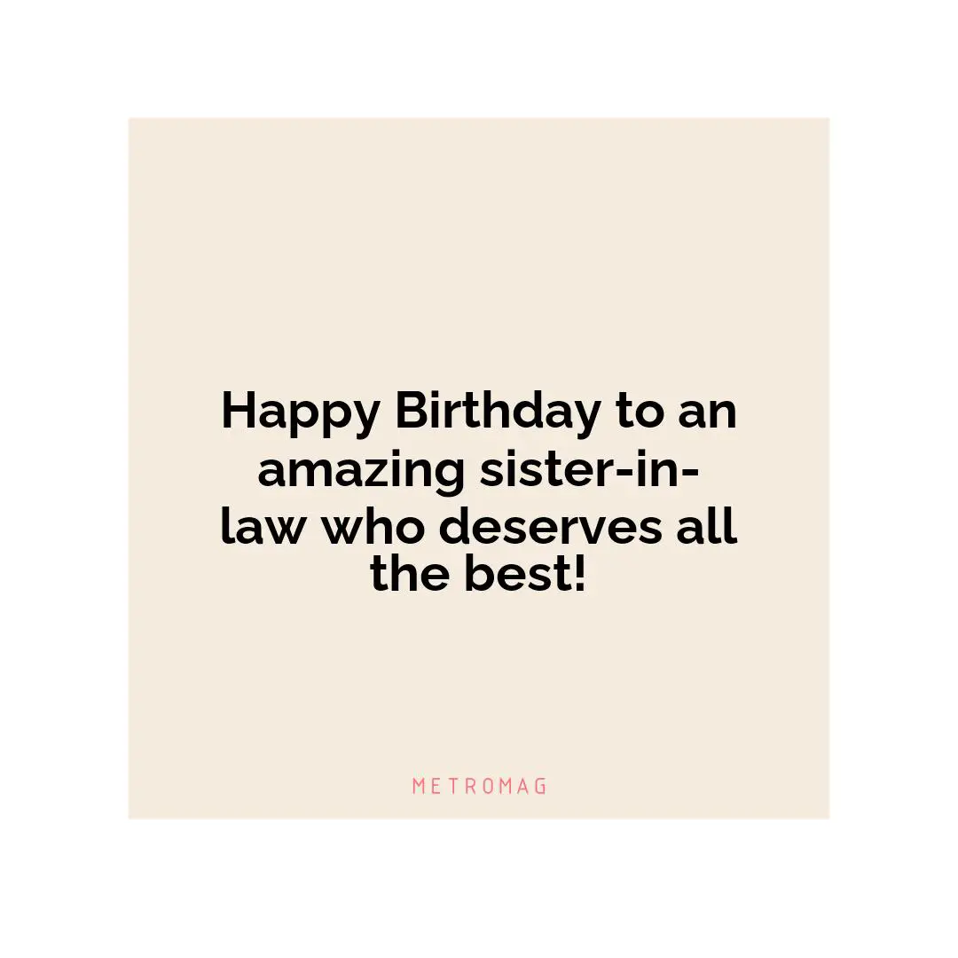 Happy Birthday to an amazing sister-in-law who deserves all the best!