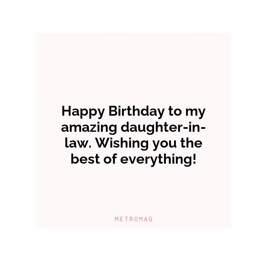 Happy Birthday to my amazing daughter-in-law. Wishing you the best of everything!