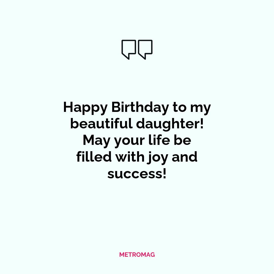 Happy Birthday to my beautiful daughter! May your life be filled with joy and success!