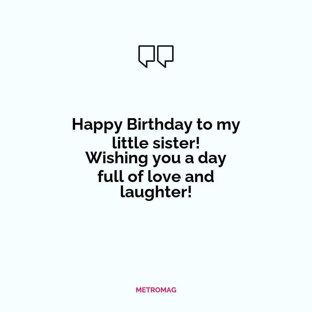 Happy Birthday to my little sister! Wishing you a day full of love and laughter!