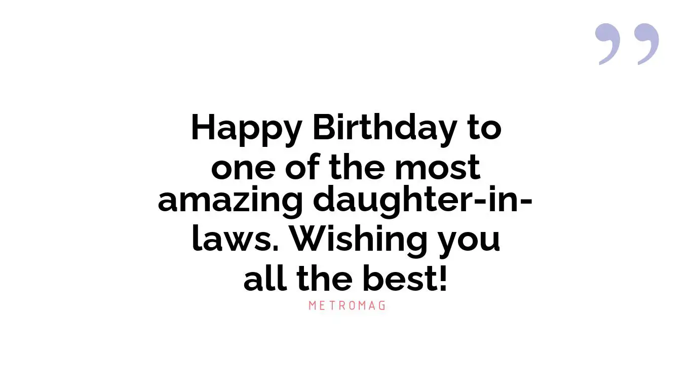 Happy Birthday to one of the most amazing daughter-in-laws. Wishing you all the best!