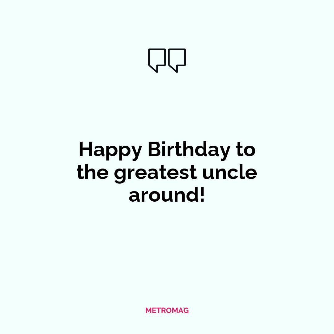 Happy Birthday to the greatest uncle around!
