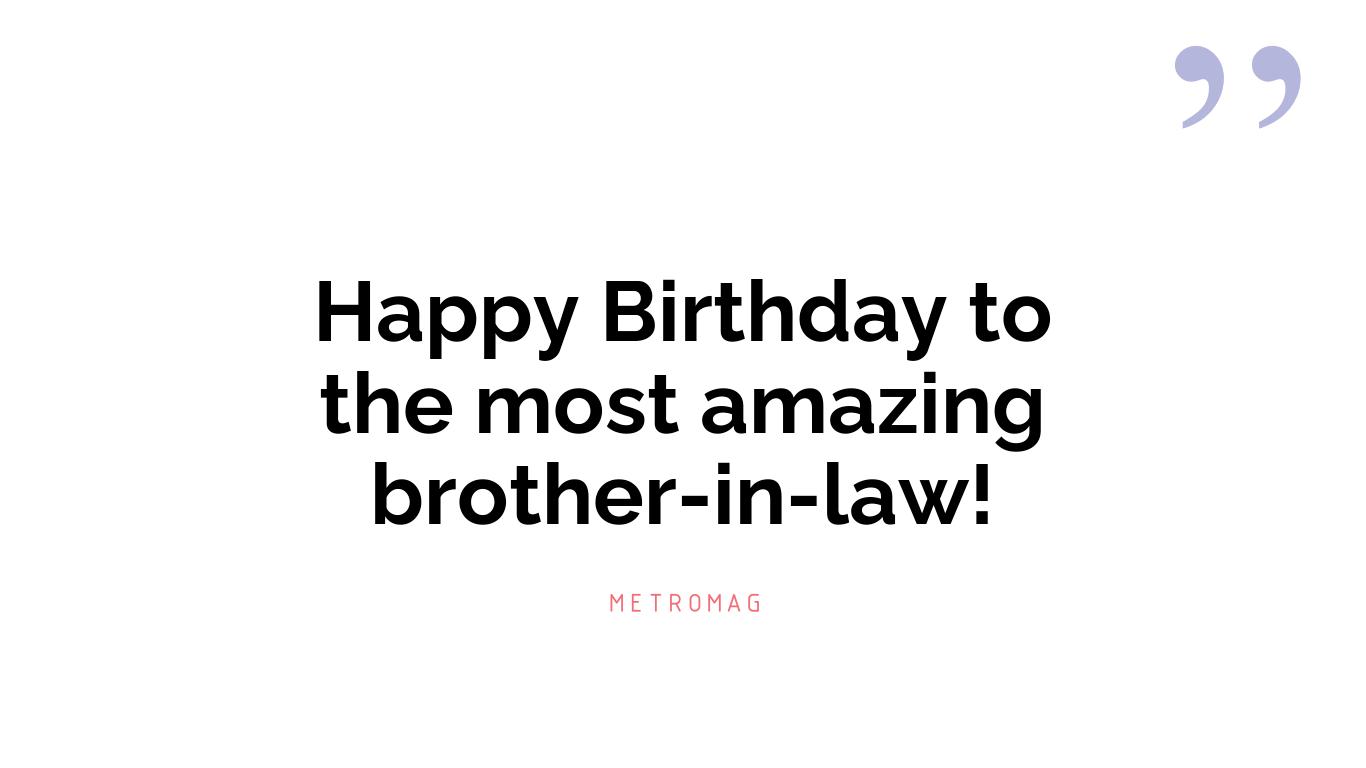 Happy Birthday to the most amazing brother-in-law!