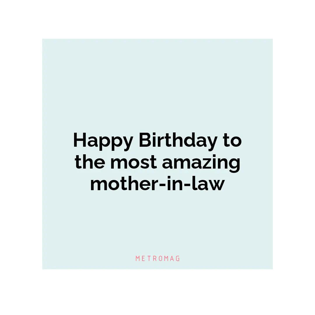 Happy Birthday to the most amazing mother-in-law