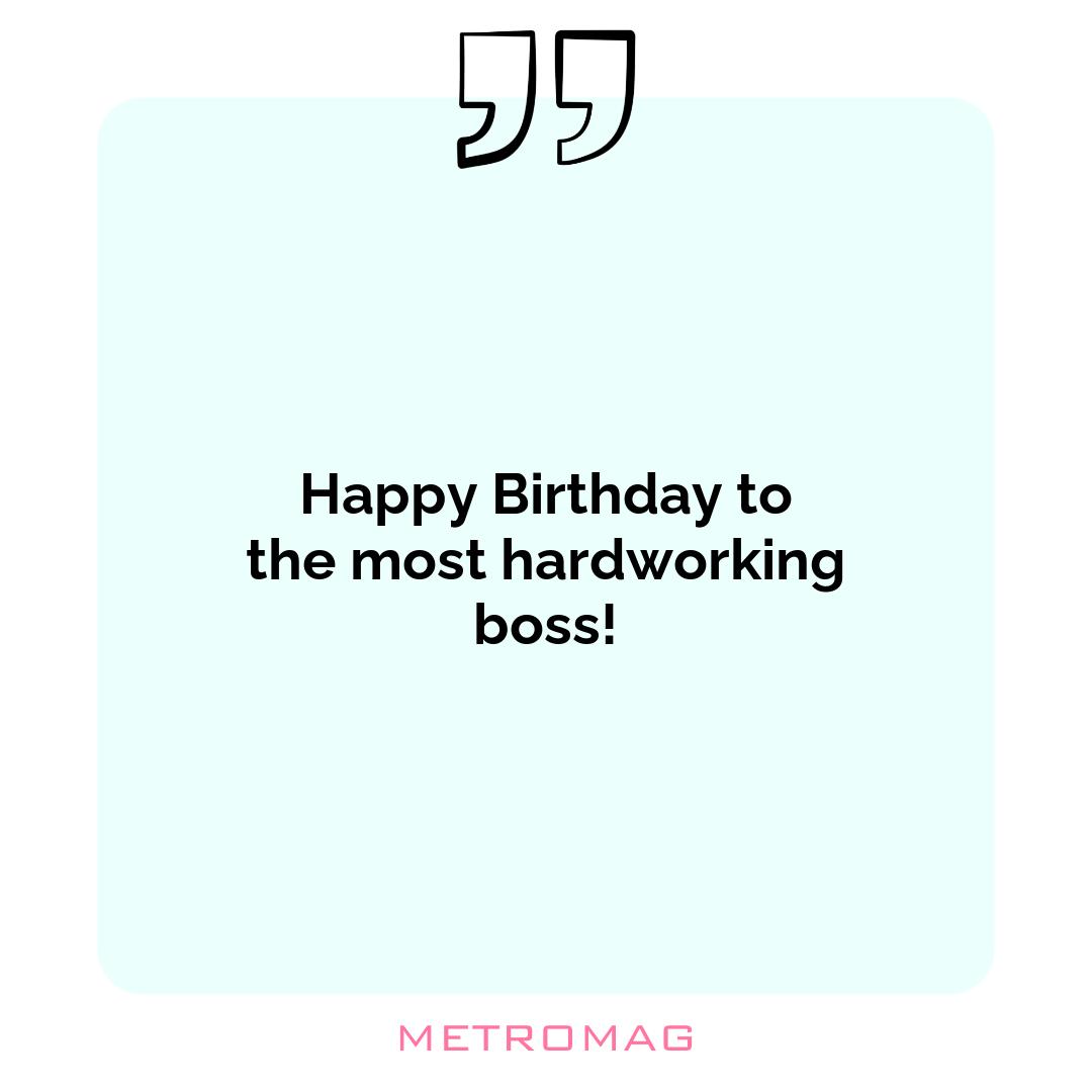 Happy Birthday to the most hardworking boss!