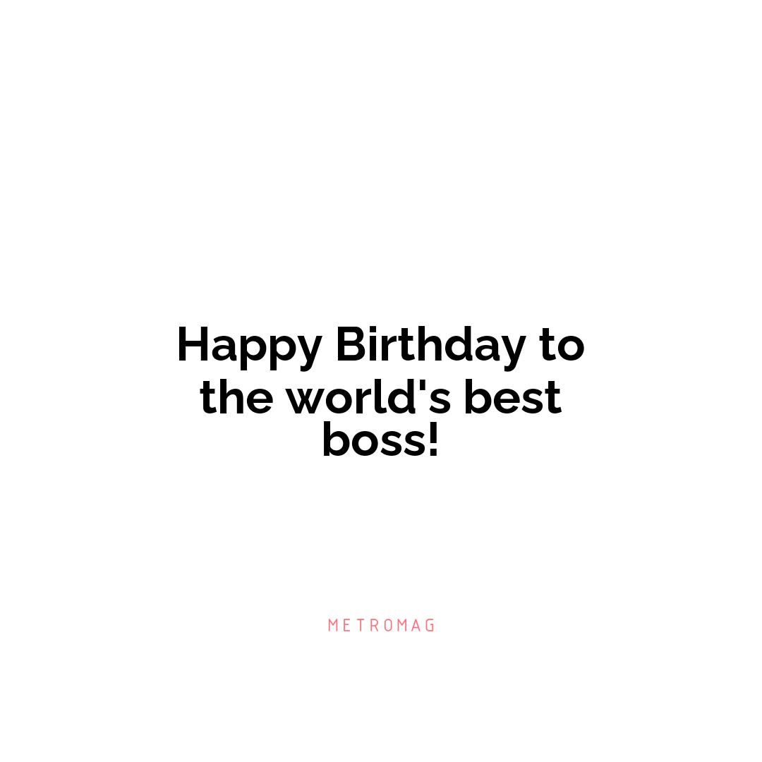 Happy Birthday to the world's best boss!