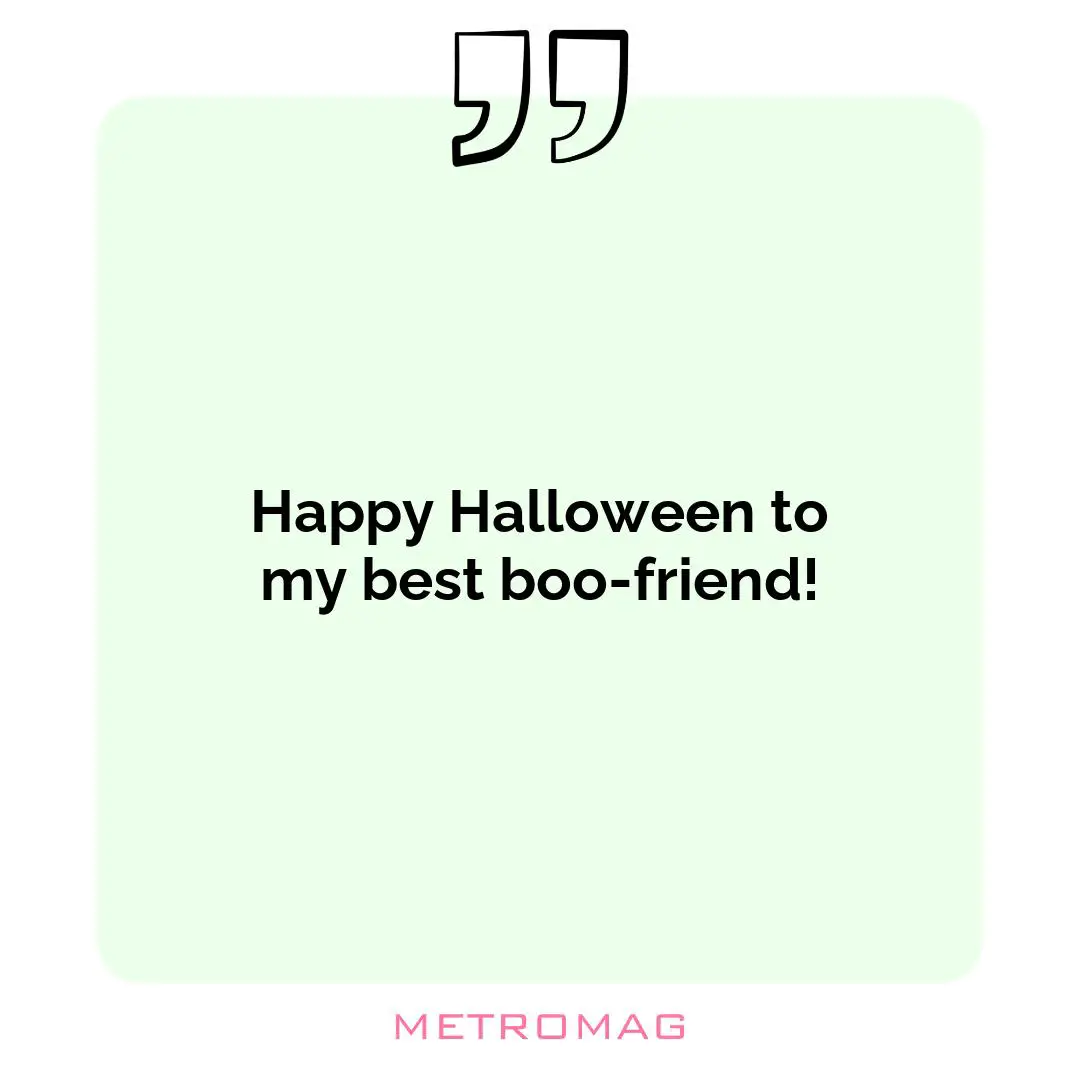 Happy Halloween to my best boo-friend!
