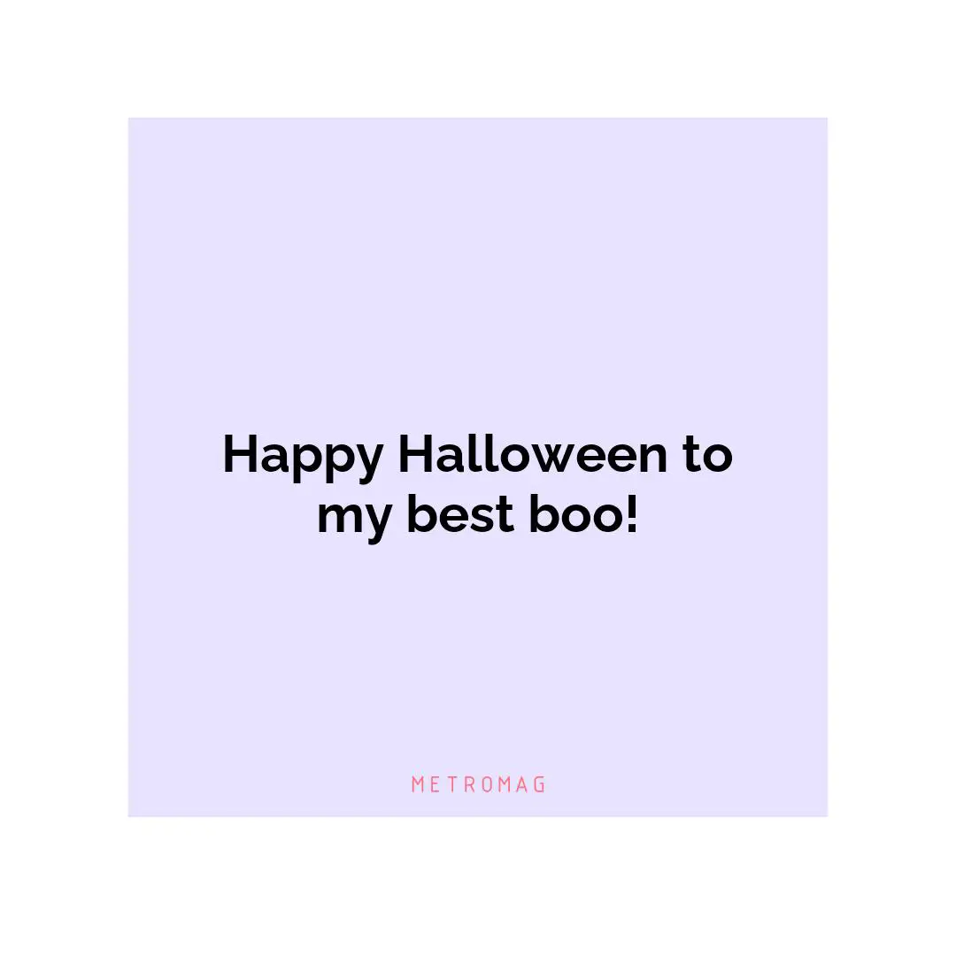 Happy Halloween to my best boo!